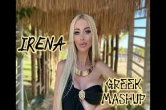 IRENA - GREEK MASHUP
